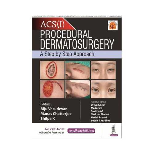ACS (I) Procedural Dermatosurgery A step by step Approach By Biju Vasudevan