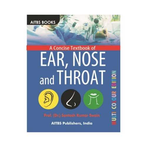 Concise Textbook Of Ear, Nose And Throat by Santosh Kumar Swain