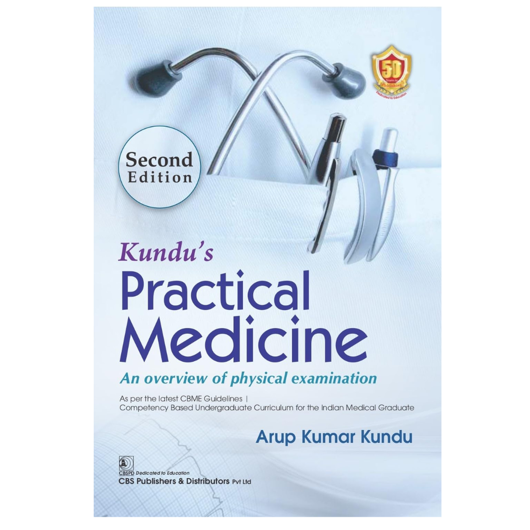 Kundu’s Practical Medicine An overview of physical examination 2/e 2025 by Arup Kumar Kundu