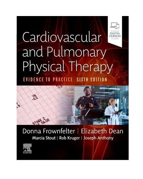 Cardiovascular and Pulmonary Physical Therapy: Evidence to Practice by Donna Frownfelter 6/e 2022