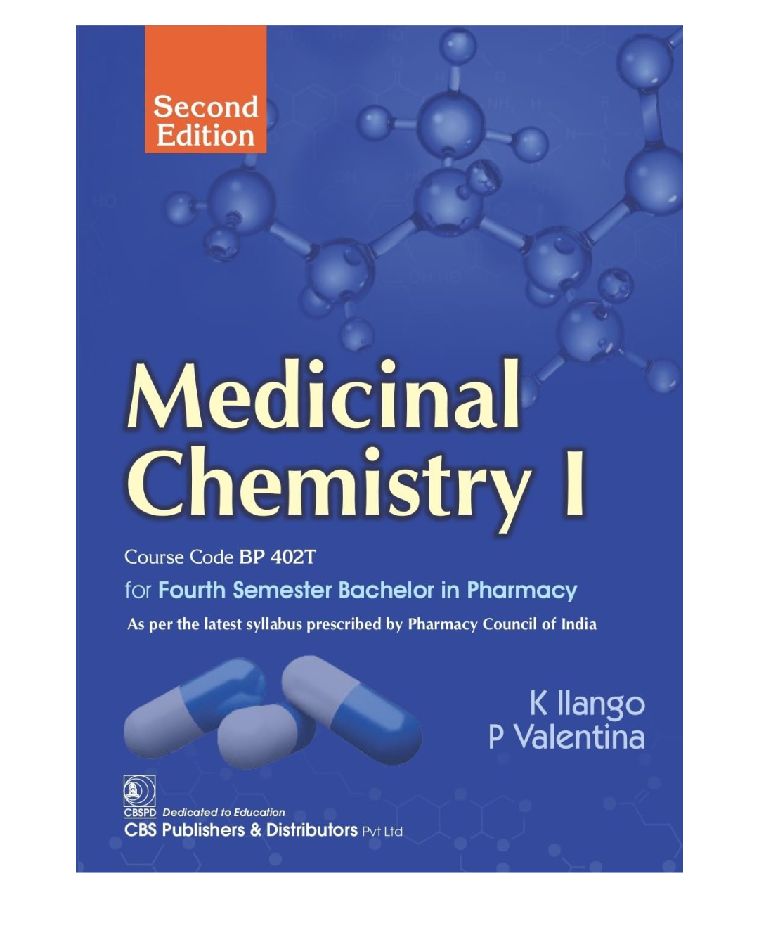 Medicinal Chemistry I, Course Code BP 402T for Fourth Semester Bachelor in Pharmacy 2/e 2025 by K. Ilango