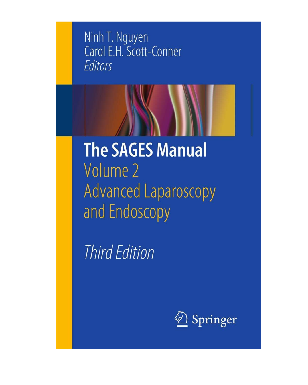 The Sages Manual Volume 2: Advanced Laparoscopy and Endoscopy by M.D. Nguyen, Ninh T