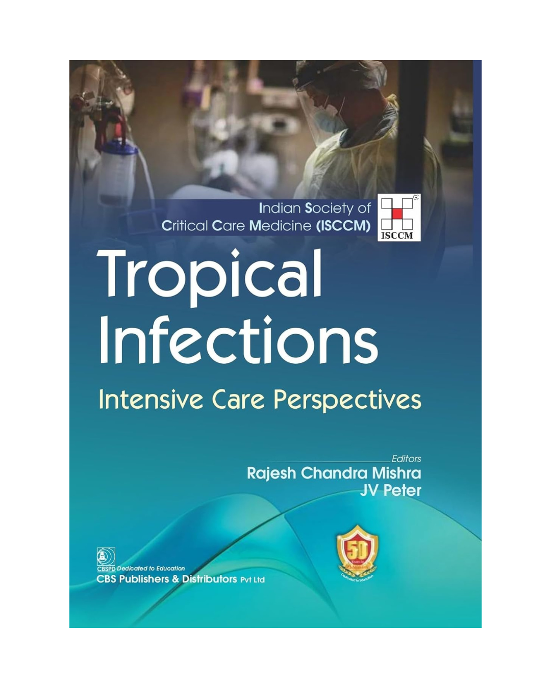 Tropical Infections Intensive Care Perspectives ISCCM by Rajesh Chandra Mishra