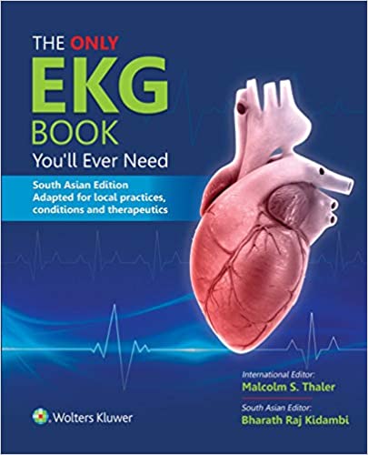 The Only EKG Book You'll Ever Need By Malcolm S. Thaler