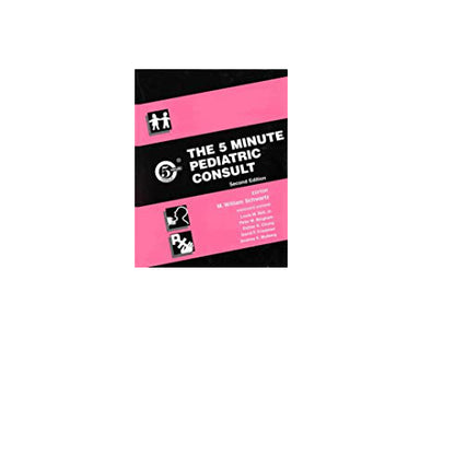 The 5 minute Paediatric consult  By M.William schwartz