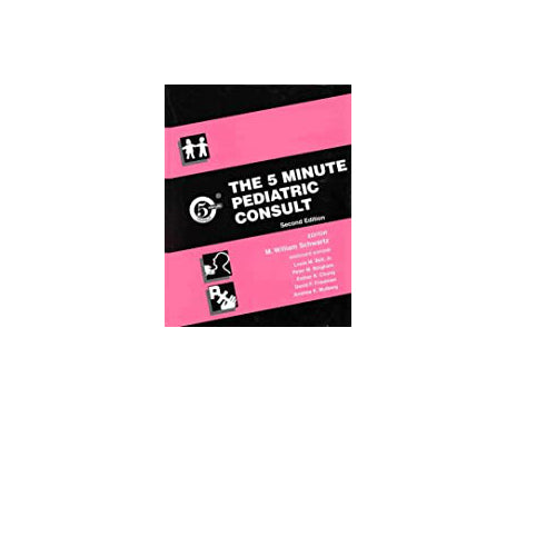 The 5 minute Paediatric consult By M.William schwartz