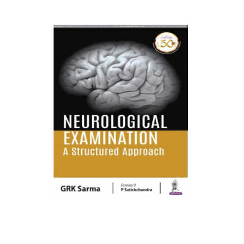 Neurological Examination: A Structured Approach By GRK Sarma