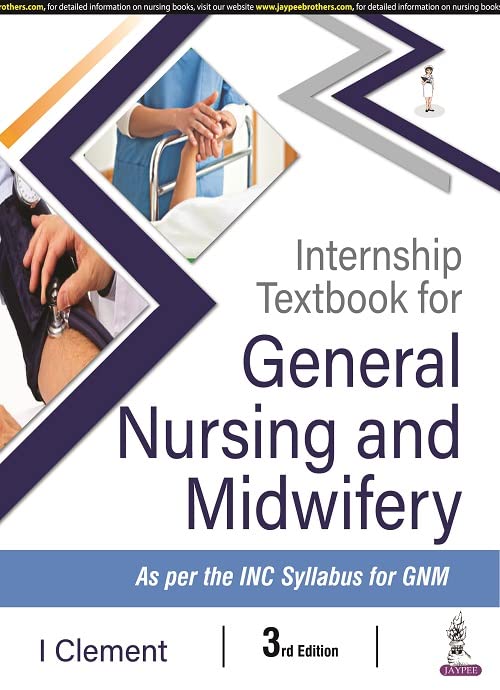 Internship Textbook for General Nursing & Midwifery 3/e 2022 by I Clement