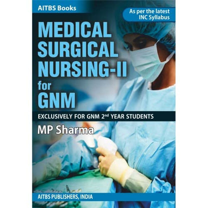 Medical Surgical Nursing-2 for GNM2021 by MP SHARMA