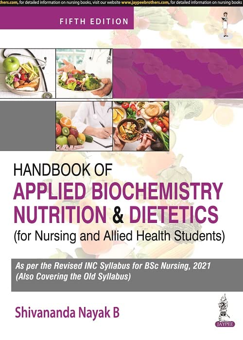 Handbook of Applied Biochemistry Nutrition & Dietetics (for Nursing and Allied Health Students) 2022 by Shivananda Nayak B