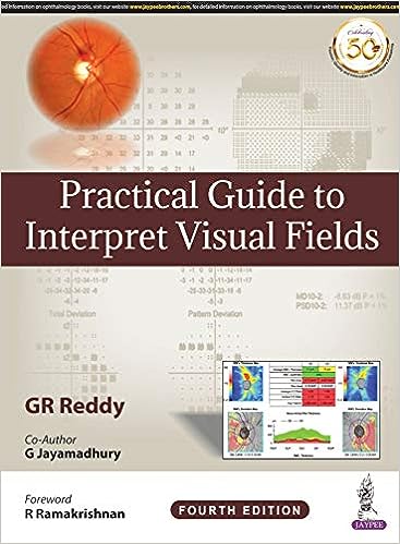 Practical Guide to Interpret Visual Fields 4/E 2020 by GR Reddy