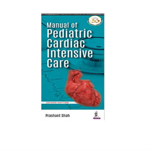 Manual of Pediatric Cardiac Intensive Care By Prashant Shah