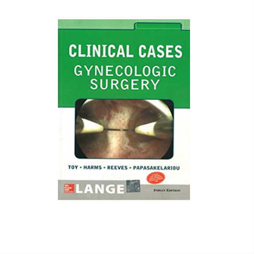 Lange Clinical Cases : Gynecologic Surgery By Toy & Harms