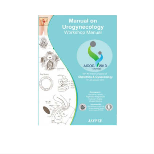 Manual On Urogynecology Workshop Manual By Hrishikesh Pai