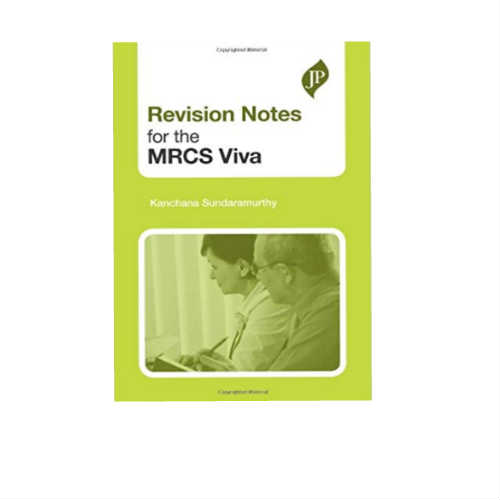 Revision Notes For The Mrcs Viva By Kanchana Sundaramurthy