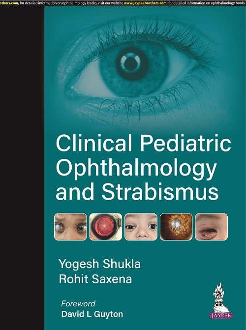 Clinical Pediatric Ophthalmology and Strabismus 1/E 2022 by Yogesh Shukla