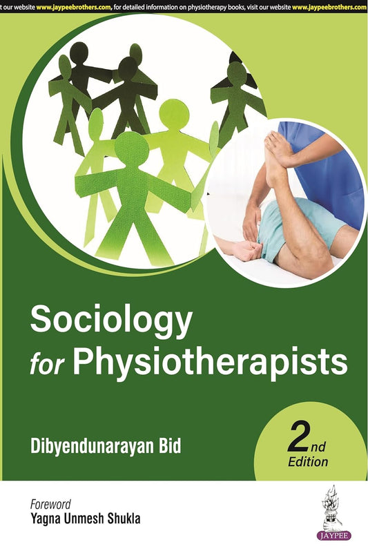 Sociology for Physiotherapists 2023 by Dibyendunarayan Bid