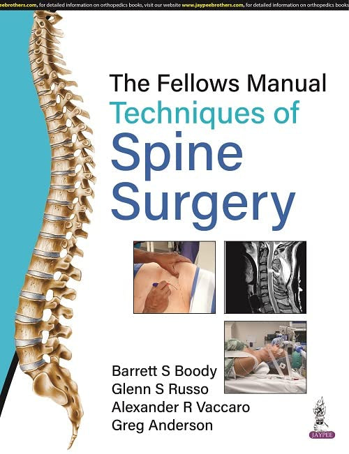 The Fellows Manual Techniques of Spine Surgery 1E 2023 by Barrett S Boody