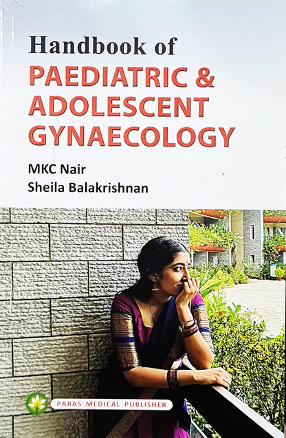 Handbook of Paediatric and Adolescent Gynaecology By MKC Nair
