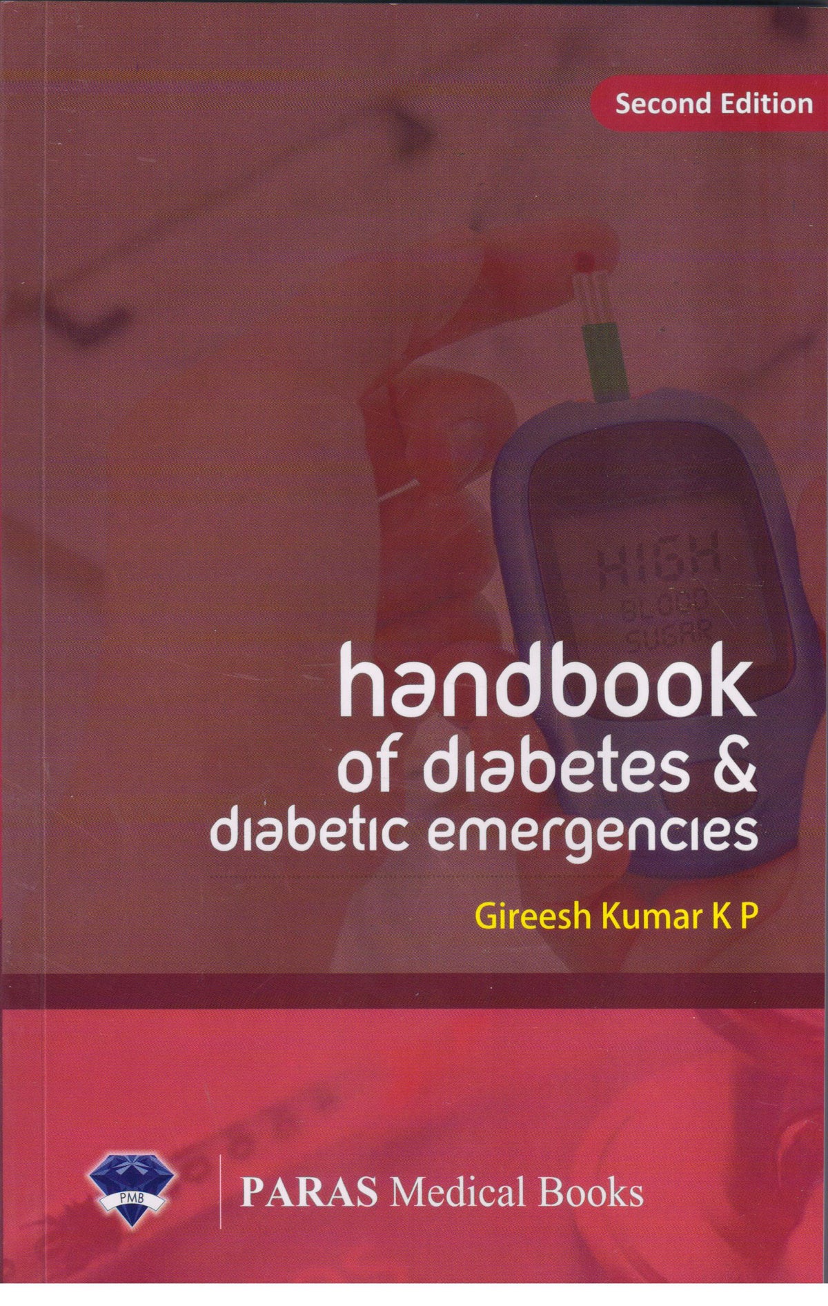 Handbook of Diabetes & Diabetic Emergencies 2nd/2018 (Reprint 2023) by Gireesh Kumar K P