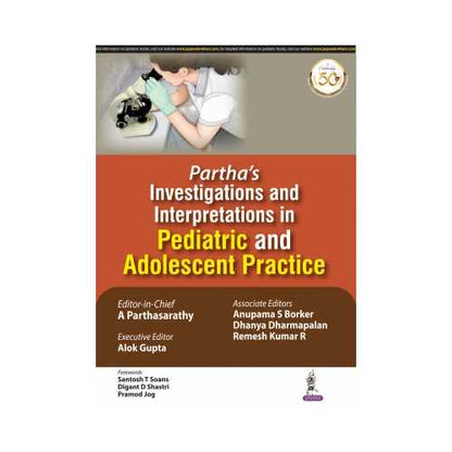 Parthas Investigations and Interpretations in Pediatric and Adolescent Practice by A Parthasarathy