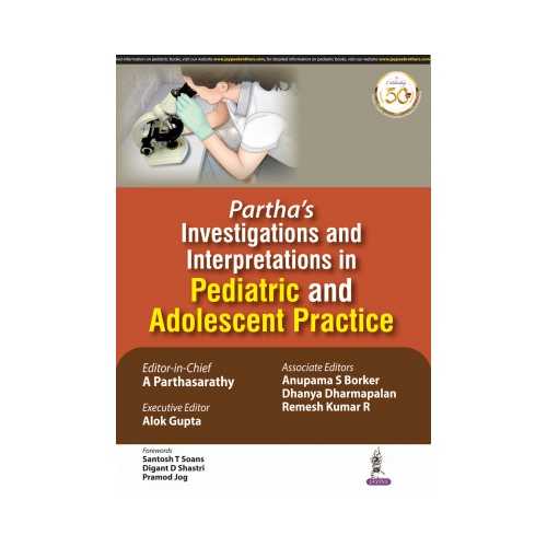 Parthas Investigations and Interpretations in Pediatric and Adolescent Practice by A Parthasarathy