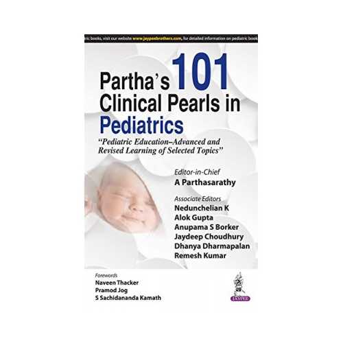 Parthas 101 Clinical Pearls In Pediatrics by A. Parthasarathy