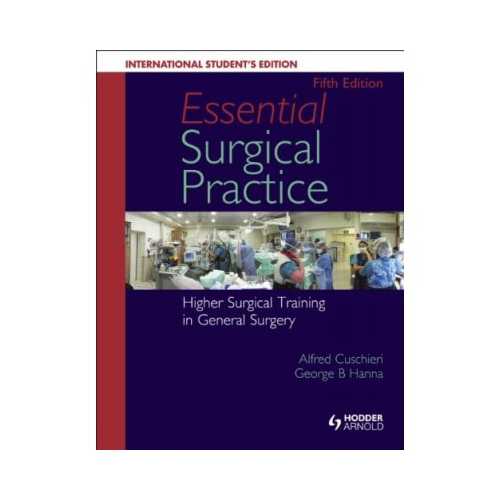 Essential Surgical Practice 5th/2015 By Alfred Cuschieri