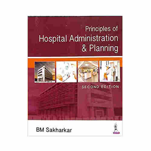 Principles Of Hospital Administration And Planning by B.M Sakharkar 2/e 2026