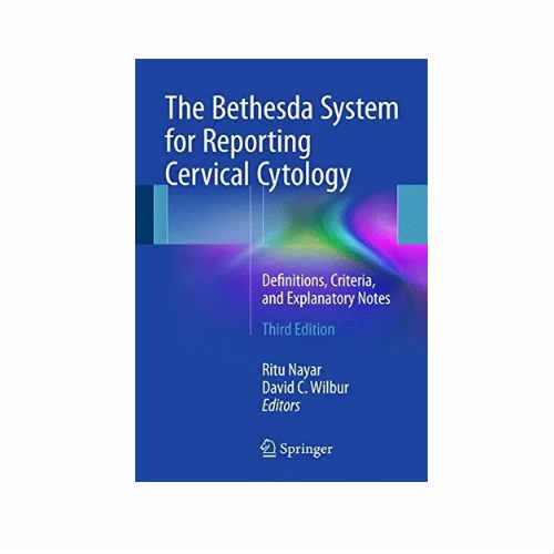 The Bethesda System For Reporting Cervical Cytology By Ritu Nayar