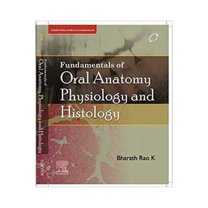 Fundamentals Of Oral Anatomy, Physiology And Histology  by Bharath Rao K