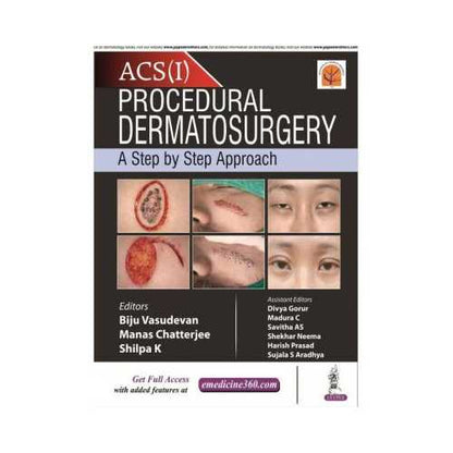 ACS (I) Procedural Dermatosurgery A step by step Approach By Biju Vasudevan