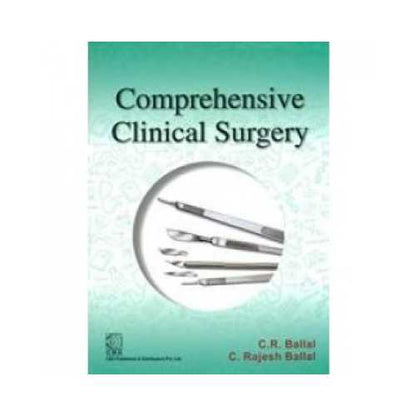 Comprehensive Clinical Surgery by C.R Ballal