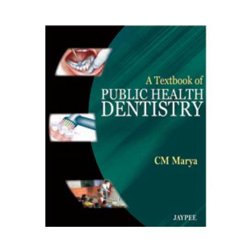 Textbook Of Public Health Dentistry by C.M. Marya
