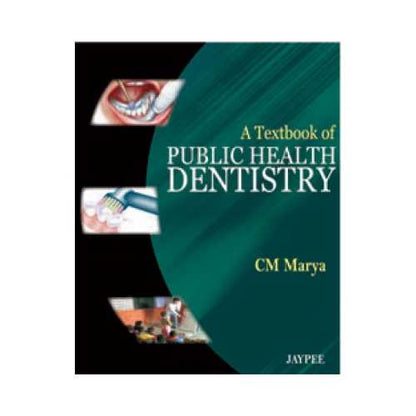 Textbook Of Public Health Dentistry by C.M. Marya