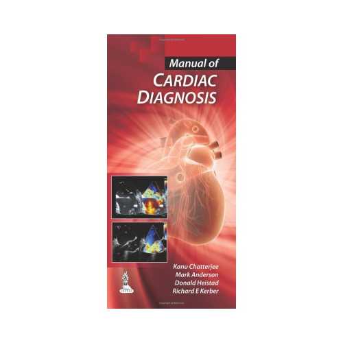 Manual Of Cardiac Diagnosis by Chatterjee Kanu