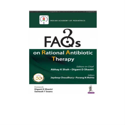 FAQs On Rational Antibiotic Therapy By Abhay K Shah