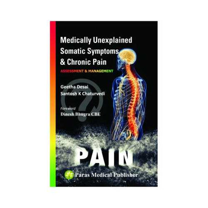 Medically Unexplained Somatic Symptoms & Chronic Pain by Geetha Desai