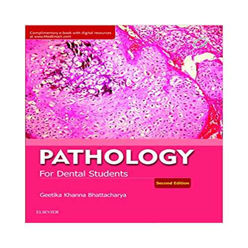 Pathology for Dental Students by Geethika Bhattacharya