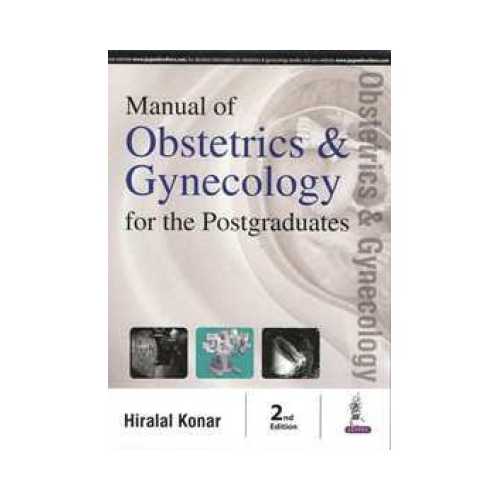 Manual Of Obstetrics & Gynecology For The Postgraduates by Hiralal Konar