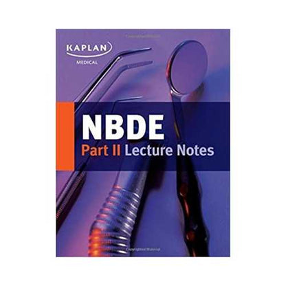 Kaplan NBDE Part II Lecture Notes by Kaplan Medical