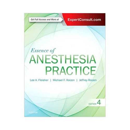 Essence Of Anesthesia Practice by Lee A Fleisher