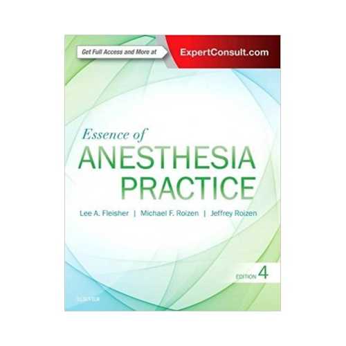 Essence Of Anesthesia Practice by Lee A Fleisher