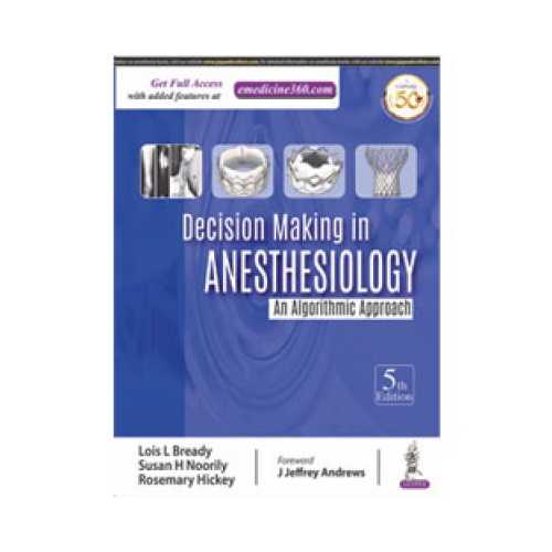 Decision Making In Anesthesiology An Algorithmic Approach 5/e 2020 By Lois Bready