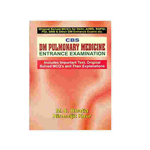 CBS Dm Pulmonary Medicine Entrance Examination (PB 2019) By M.S. Bhatia