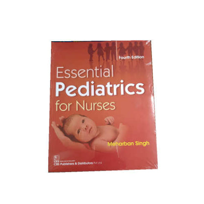Essential Pediatrics For Nurses By Meharban Singh 4th Edition