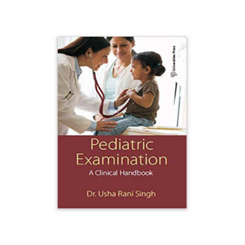 Pediatric Examination: A Clinical Handbook By Usha Rani Singh
