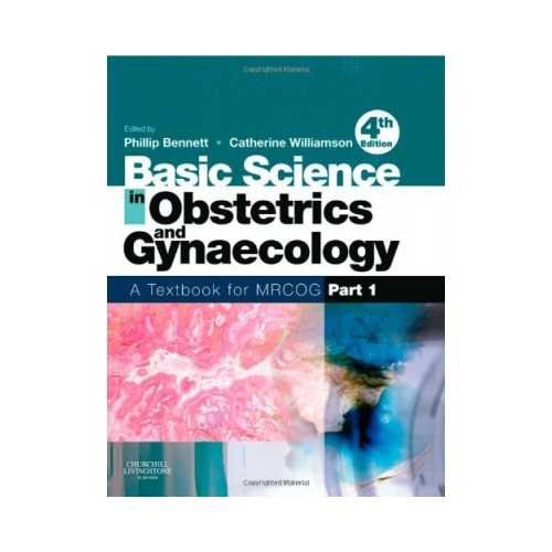 Basic Science In Obstetrics And Gynaecology 4th/2010 By Phillip Bennett