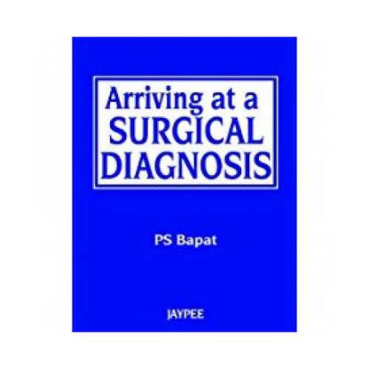 Arriving At A Surgical Diagnosis by Pramod Shrikrishna Bapat