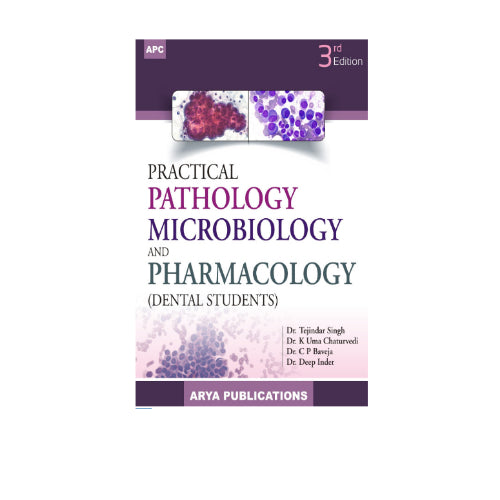 Practical Pathology , Microbiology and Pharmacology(Dental Students) By Tejindar Singh